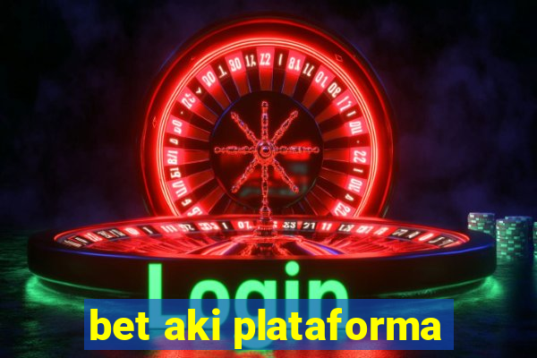 bet aki plataforma